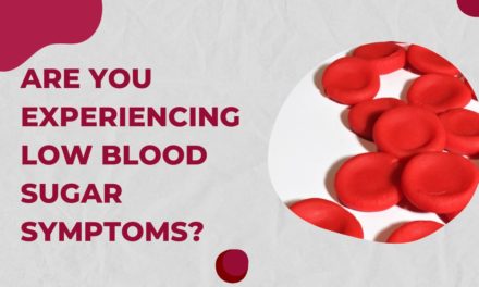 ARE YOU EXPERIENCING LOW BLOOD SUGAR SYMPTOMS?