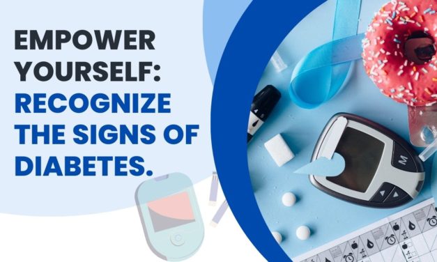 Empower YourSelf: Recognize The Signs Of Diabetes.