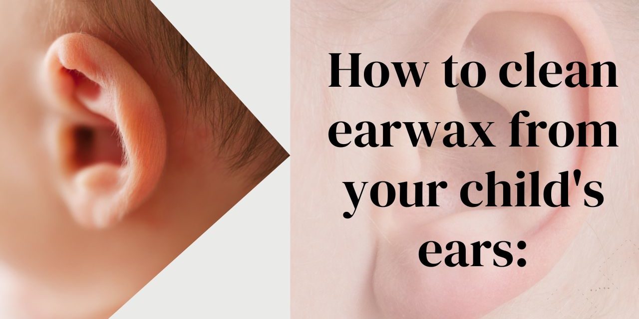 How to Safely Clean Your Child's Ears