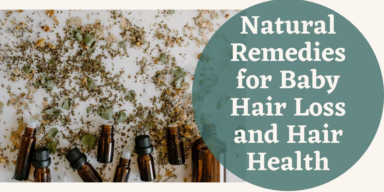 Natural Remedies for Baby Hair Loss and Hair Health