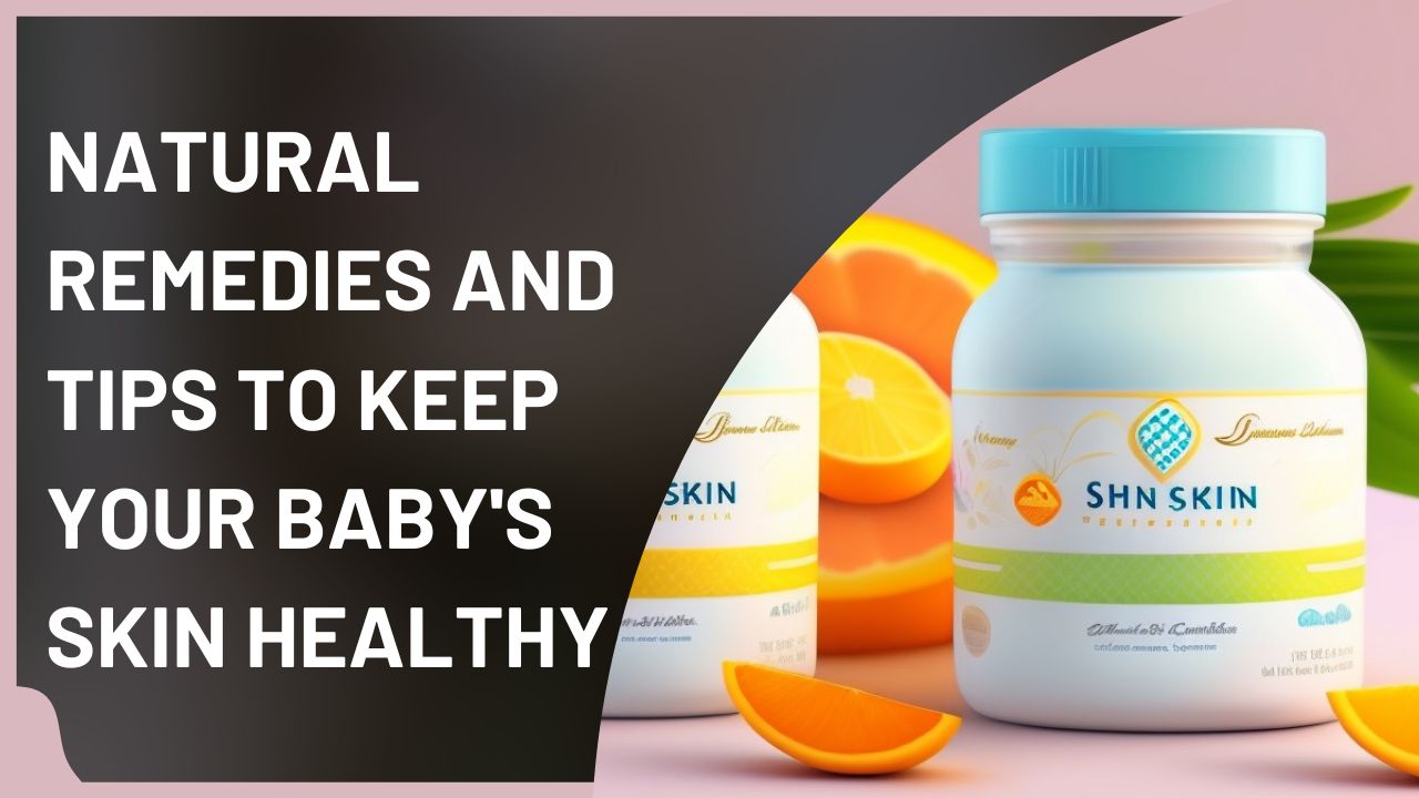 Natural remedies and tips to keep your baby’s skin healthy HerbTib Blog