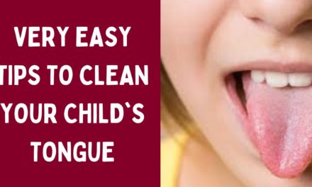Very Easy Tips To Clean Your Child’s Tongue