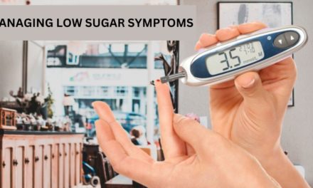 MANAGING LOW SUGAR SYMPTOMS: WHAT YOU NEED TO KNOW.