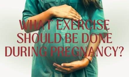 What Exercise Should be Done During Pregnancy?