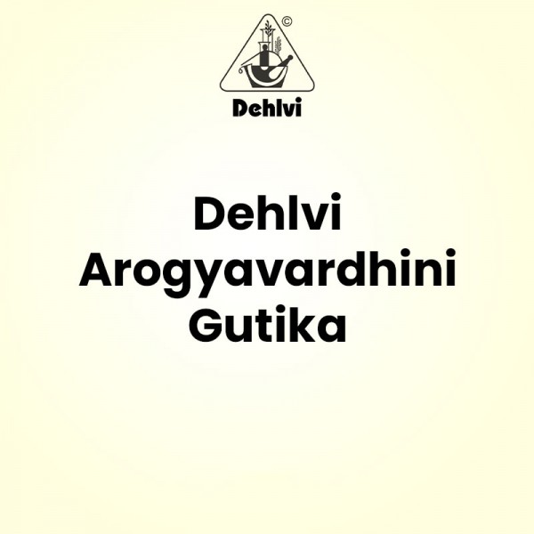 Dehlvi Arogyavardhini Gutika