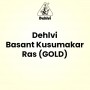 Dehlvi Basant Kusumakar Ras (GOLD)