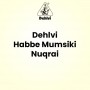 Dehlvi Habbe Mumsiki Nuqrai