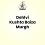 Dehlvi Kushta Baiza Murgh