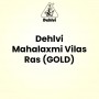 Dehlvi Mahalaxmi Vilas Ras (GOLD)