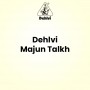 Dehlvi Majun Talkh