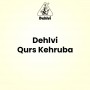 Dehlvi Qurs Kehruba