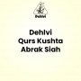 Dehlvi Qurs Kushta Abrak Siah