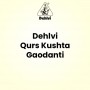 Dehlvi Qurs Kushta Gaodanti