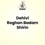 Dehlvi Roghan Badam Shirin 