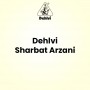 Dehlvi Sharbat Arzani