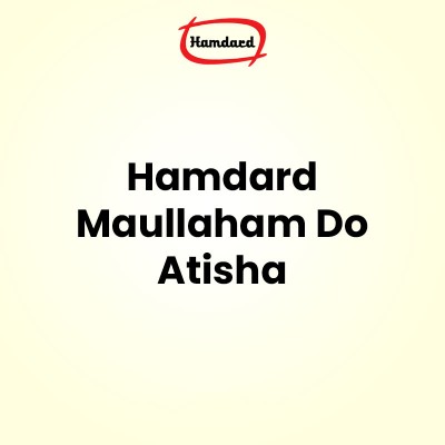 Hamdard Maullaham Do Atisha