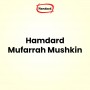 Hamdard Mufarrah Mushkin